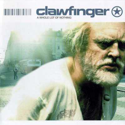 Clawfinger: "A Whole Lot Of Nothing" – 2001
